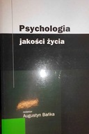 Psychologia jakości życia - Augustyn Bańka