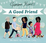 A GOOD FRIEND (SEE! LET'S BE) (GEMMA HUNT'S SEE! LET'S BE) - Gemma Hunt KSI