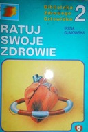 Ratuj swoje zdrowie 2 - Irena Gumowska