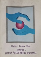 Tantra sztuka świadomego kochania Caroline Muir, Charles Muir