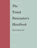 The Trend Forecaster s Handbook: Second Edition