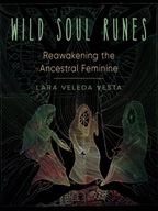 Wild Soul Runes: Reawakening the Ancestral