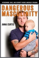 Dangerous Masculinity: Fatherhood, Race, and