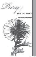 PARY NIE DO PARY - Dorota Gronkowska (KSIĄŻKA)