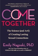 Come Together: The Science (and Art!) of Creating Lasting Sexual Nagoski
