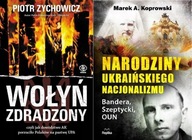 Wołyń zdradzony Zychowicz + Narodziny ukraińskiego