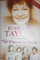 Too Many Mothers. A memoir of an - Roberta Taylor