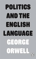 Politics and the English Language Orwell George