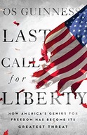 Last Call for Liberty - How America`s Genius for