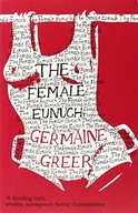 The Female Eunuch Greer Germaine