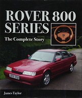 Rover 800 Series: The Complete Story Taylor James