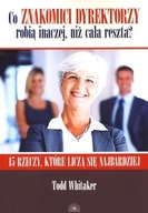 CO ZNAKOMICI DYREKTORZY ROBIĄ INACZEJ... TODD WHITAKER