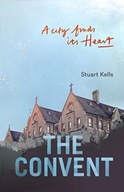 The Convent: A City finds its Heart Kells Stuart