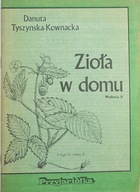 Danuta Tyszyńska-Kownacka Zioła w domu