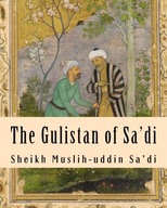 The Gulistan of Sa'di Sheikh Muslih Sa'di