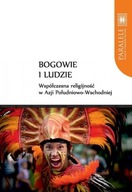 BOGOWIE I LUDZIE Współczesna religijność w Azji