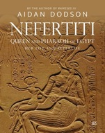 Nefertiti, Queen and Pharaoh of Egypt: Her Life