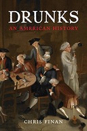 Drunks: An American History Finan Christopher M.