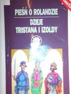 Pieśń o Rolandzie. Dzieje Tristana i Izoldy