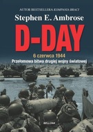 D-DAY. 6 CZERWCA 1944, AMBROSE STEPHEN E.