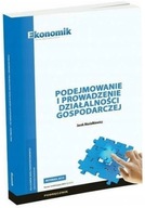 Podejmowanie i prowadzenie działalności Podręcznik