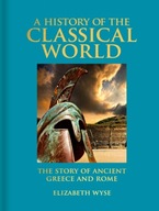 A History of the Classical World: The Story of
