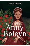 W głowie Anny Boleyn