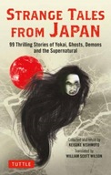 Strange Tales from Japan: 99 Chilling Stories of Yokai, Ghosts, Demons and