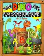 Mein XXL Dino Vorschulbuch ab 5 Jahre Dinosaurier Vorschule Ubungshefte fur