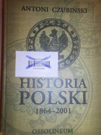 Historia Polski 1864-2001 - Antoni Czubiński