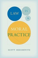 Law Is a Moral Practice Hershovitz, Scott
