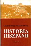 HISTORIA HISZPANII - TADEUSZ MIŁKOWSKI, PAWEŁ MACHCEWICZ