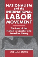 Nationalism and the International Labor Movement: