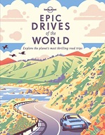 Lonely Planet Epic Drives of the World Lonely