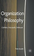 Organization Philosophy: Gehlen, Foucault,
