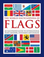 Flags, The World Encyclopedia of: An illustrated