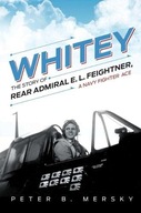 Whitey: The Story of Rear Admiral E. L.