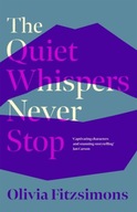 The Quiet Whispers Never Stop: SHORTLISTED FOR