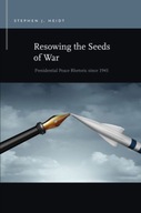 Resowing the Seeds of War: Presidential Peace