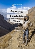 Afganistan Góry, ludzie, wojna Łukasz Kocewiak