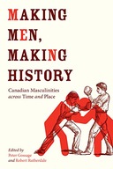 Making Men, Making History: Canadian