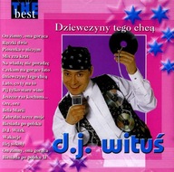 D.J. WITUŚ: THE BEST - DZIEWCZYNY TEGO CHCĄ [CD]