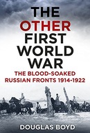 The Other First World War: The Blood-Soaked