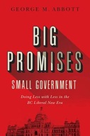 Big Promises, Small Government: Doing Less with