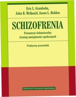 Schizofrenia. Poznawczo-behawioralny trening