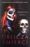 OBLICZA ŚMIERCI - Grzegorz Kapla [KSIĄŻKA]