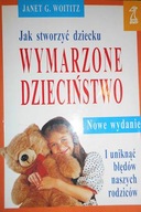 Jak stworzyć dziecku Wymarzone dzieciństwo