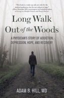 Long Walk Out of the Woods: A Physician s Story
