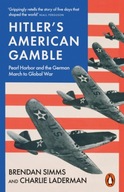 Hitler s American Gamble: Pearl Harbor and the