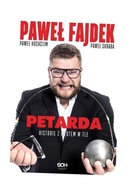 PAWEŁ FAJDEK. PETARDA - HISTORIE Z MŁOTEM W TLE PAWEŁ FAJDEK, PAWEŁ HOCHSTI